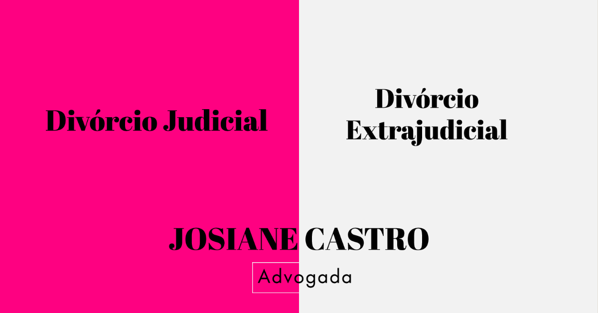 Divórcio Judicial e Divorcio Extrajudicial